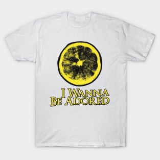 I Whoanna Be Adored T-Shirt